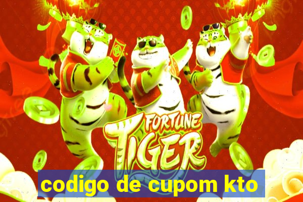 codigo de cupom kto